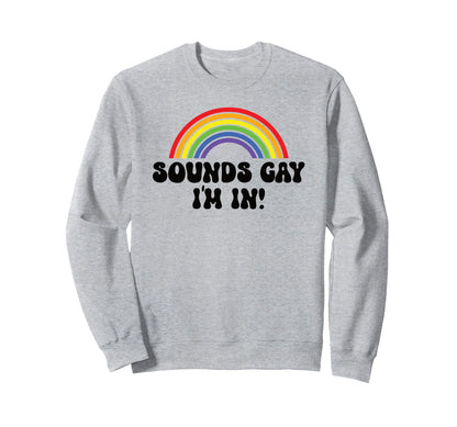 60S Sounds Gay Im Lgbtqia Rainbow Sweatshirt - Aesthetic Graphic Unisex - T-Shirt, Sweatshirt, Hoodie
