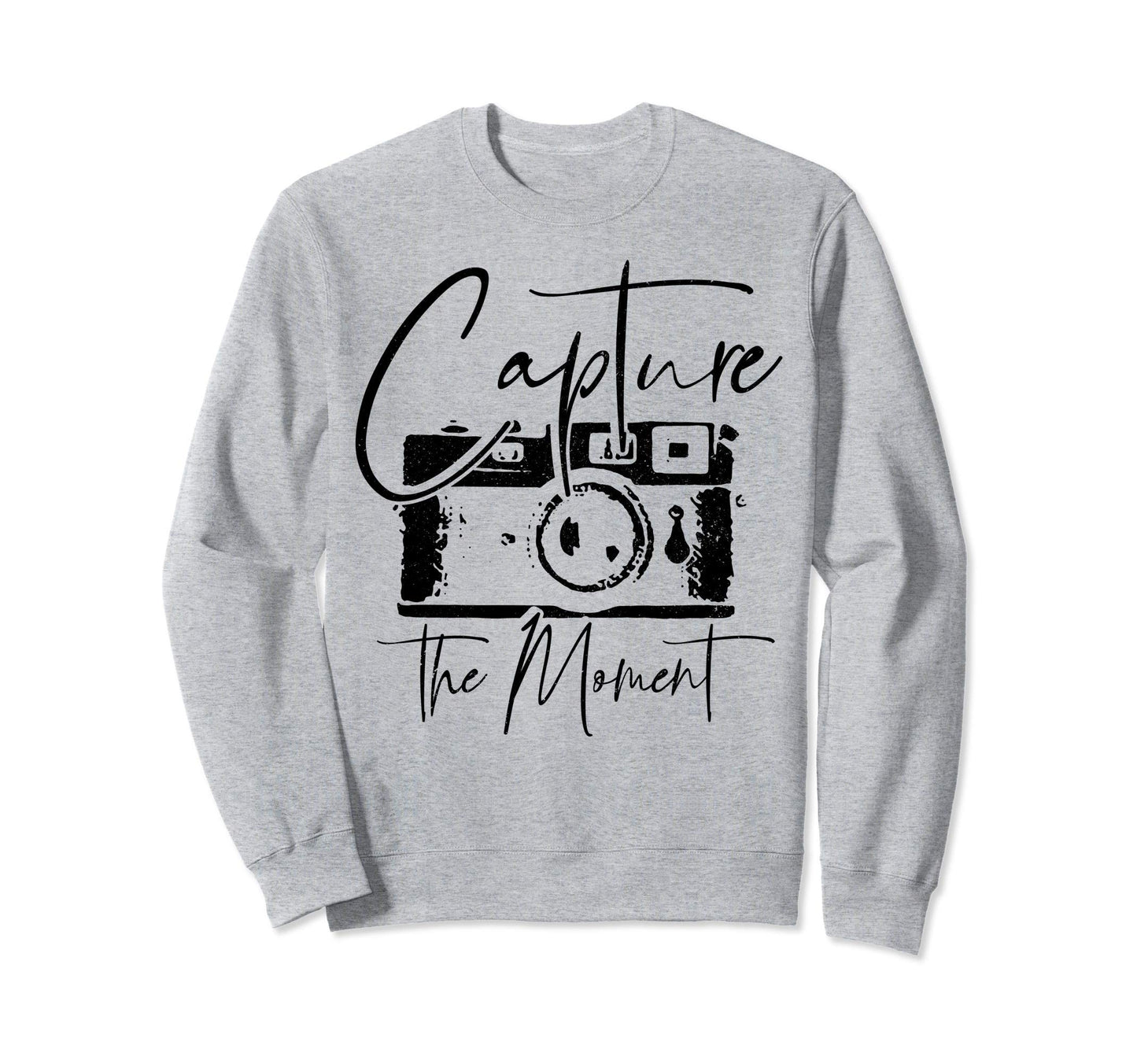 Photographer Gift Capture Moment Sweatshirt - Streetwear Style for Adults - T-Shirt, Sweatshirt, Hoodie