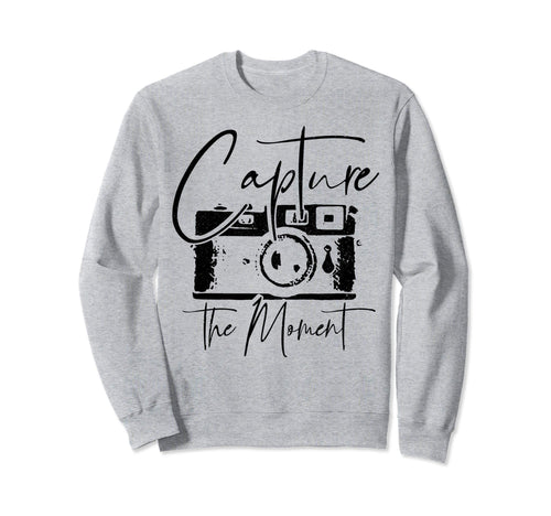 Photographer Gift Capture Moment Sweatshirt - Streetwear Style for Adults - T-Shirt, Sweatshirt, Hoodie