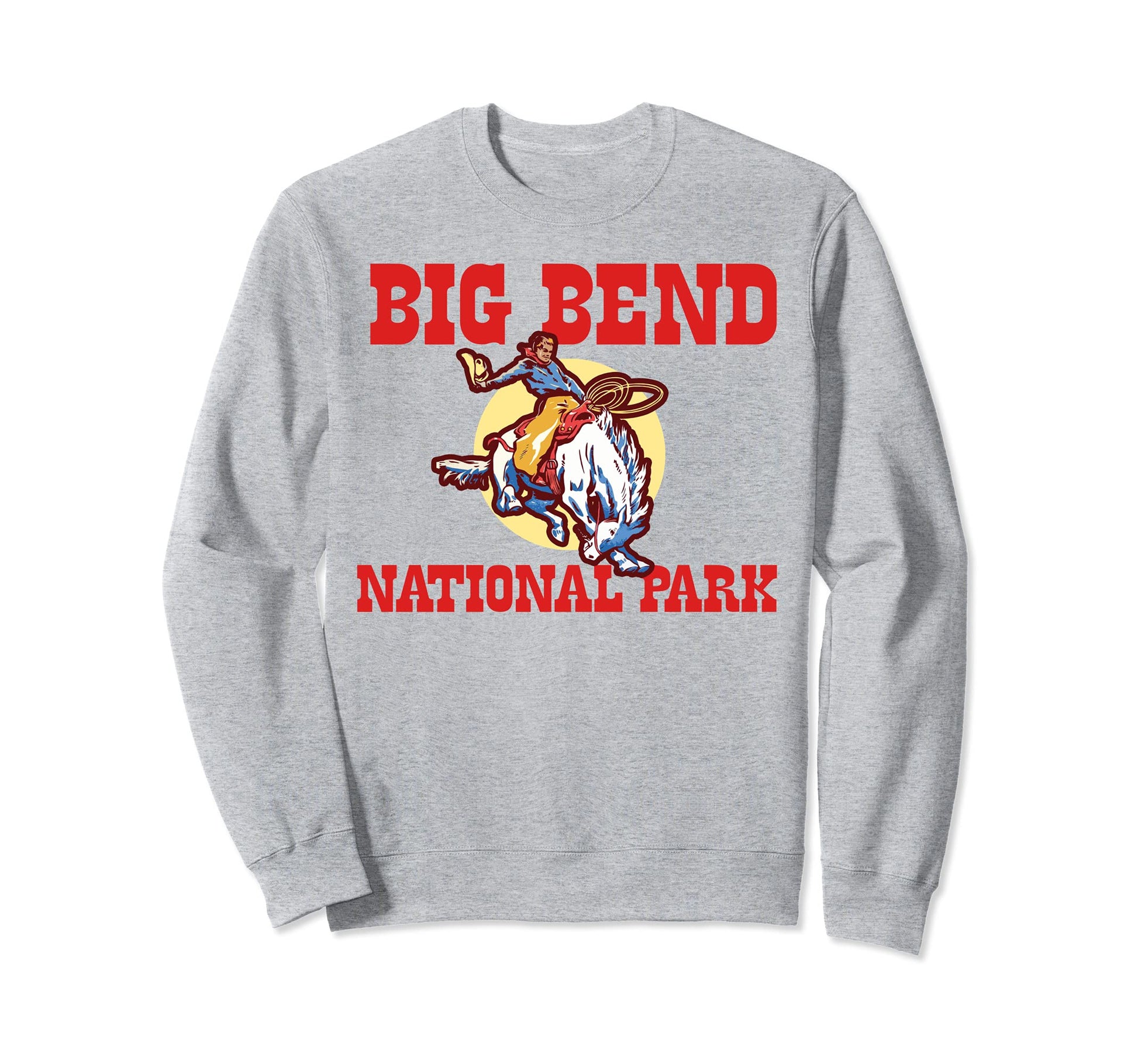 Bronco Rodeo Rider Big Bend National Sweatshirt - Unique Graphic Men Women - T-Shirt, Sweatshirt, Hoodie