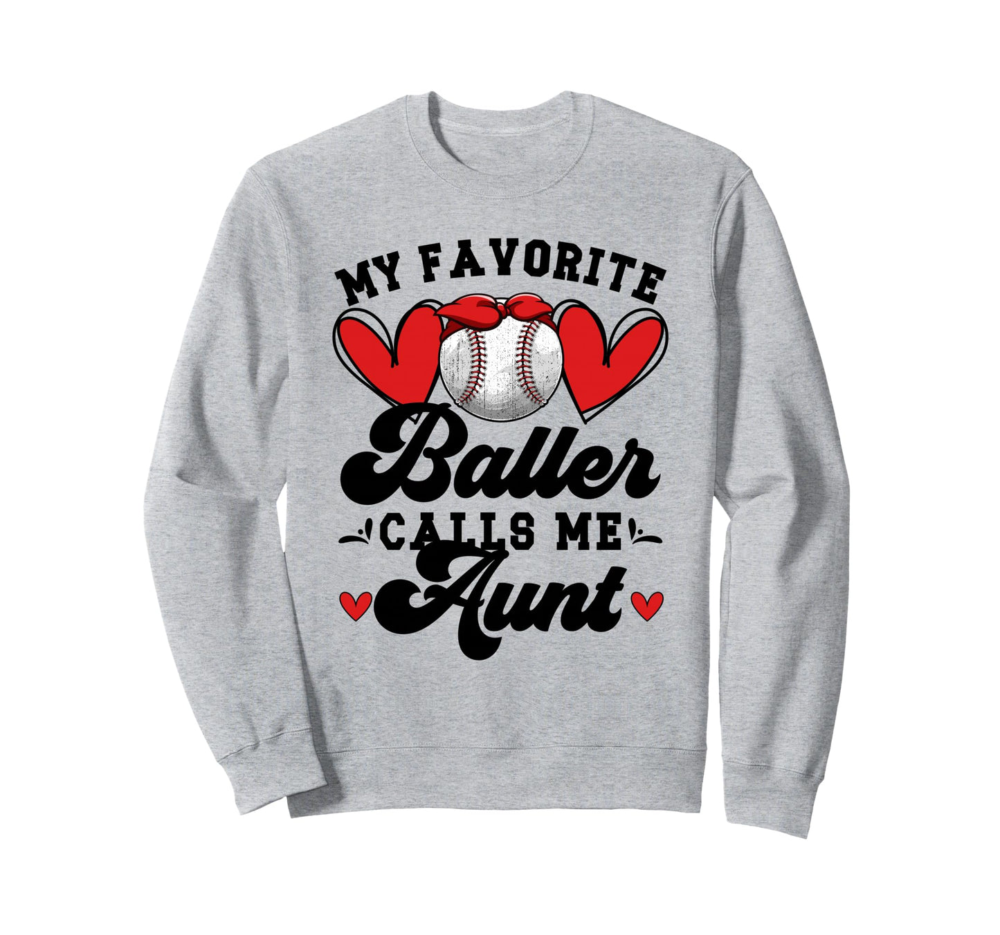 Favorite Baller Baseball Aunt Sweatshirt - Aesthetic Graphic Men Women - T-Shirt, Sweatshirt, Hoodie