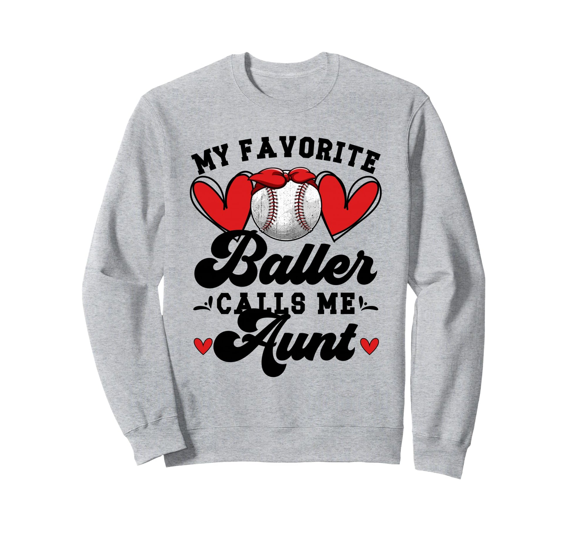 Favorite Baller Baseball Aunt Sweatshirt - Aesthetic Graphic Men Women - T-Shirt, Sweatshirt, Hoodie