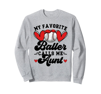 Favorite Baller Baseball Aunt Sweatshirt - Aesthetic Graphic Men Women - T-Shirt, Sweatshirt, Hoodie