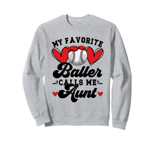 Favorite Baller Baseball Aunt Sweatshirt - Aesthetic Graphic Men Women - T-Shirt, Sweatshirt, Hoodie