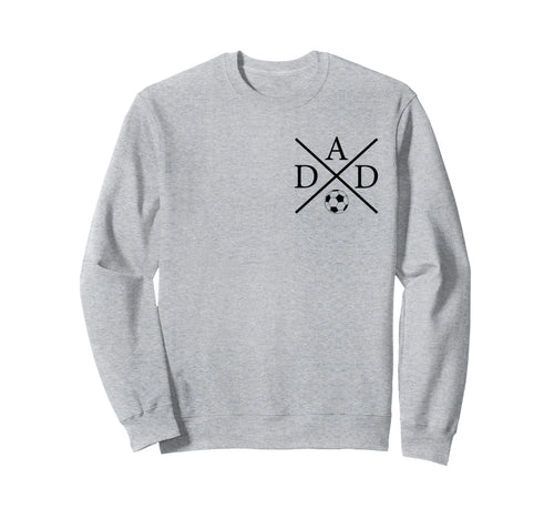 Soccer Dad Fathers Day Game Day Sweatshirt - Casual Everyday Wear Unisex - T-Shirt, Sweatshirt, Hoodie