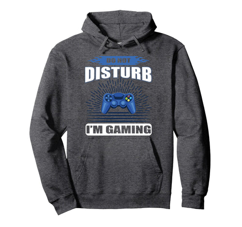 Do Not Disturb Im Gaming Shirts National Hoodie - Graphic Print Men Women - T-Shirt, Sweatshirt, Hoodie