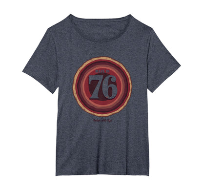 Made 76 Better Age Birthday Gift Womens T-Shirt - Aesthetic Graphic Unisex - T-Shirt, Sweatshirt, Hoodie