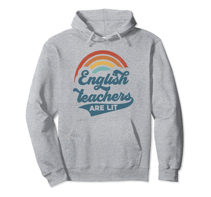 English Teachers Are Lit Groovy Rainbow Hoodie - Fun Novelty Design Unisex - T-Shirt, Sweatshirt, Hoodie