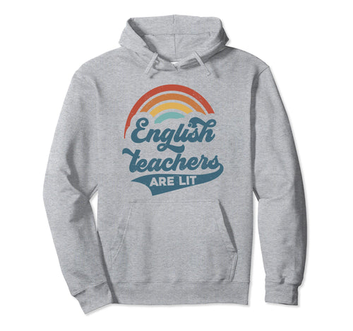 English Teachers Are Lit Groovy Rainbow Hoodie - Fun Novelty Design Unisex - T-Shirt, Sweatshirt, Hoodie