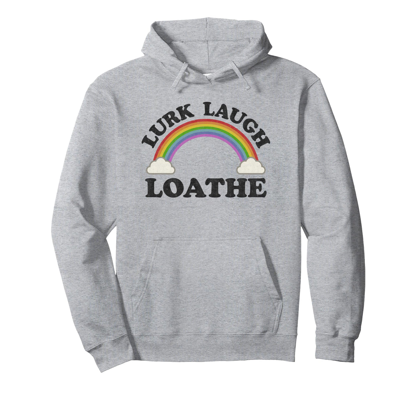 Lurk Laugh Loathe Funny Goth Gothic Hoodie - Unique Graphic Men Women - T-Shirt, Sweatshirt, Hoodie