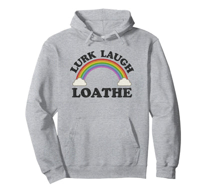 Lurk Laugh Loathe Funny Goth Gothic Hoodie - Unique Graphic Men Women - T-Shirt, Sweatshirt, Hoodie