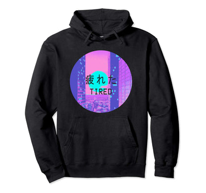 Tired Vaporwave Aesthetic Product Hoodie - Fun Novelty Design Men Women - T-Shirt, Sweatshirt, Hoodie
