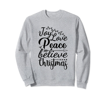 Joy Love Peace Believe Sweatshirt - Graphic Print Unisex - T-Shirt, Sweatshirt, Hoodie