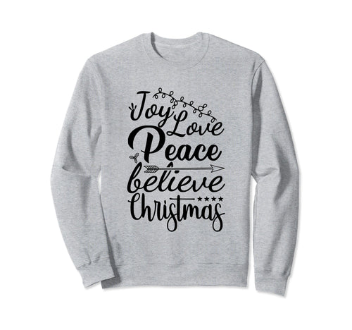 Joy Love Peace Believe Sweatshirt - Graphic Print Unisex - T-Shirt, Sweatshirt, Hoodie