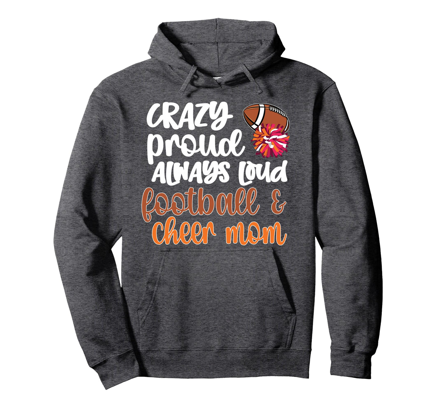 Proud Loud Football Cheerleading Cheer Hoodie - Fun Novelty Design Unisex - T-Shirt, Sweatshirt, Hoodie