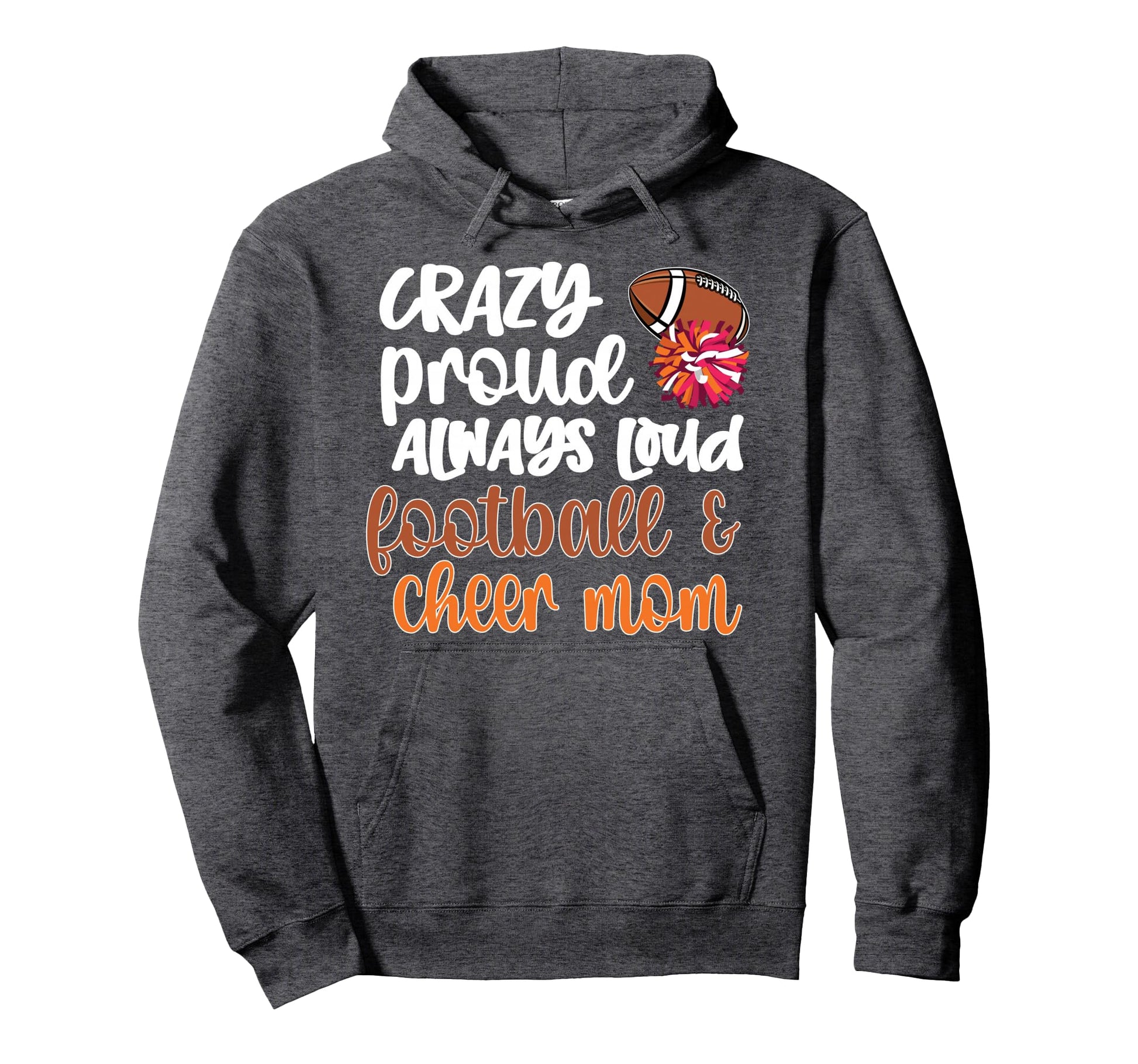 Proud Loud Football Cheerleading Cheer Hoodie - Fun Novelty Design Unisex - T-Shirt, Sweatshirt, Hoodie