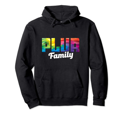 Peace Love Unity Respect Plur Family Hoodie - Custom Art Print Men Women - T-Shirt, Sweatshirt, Hoodie