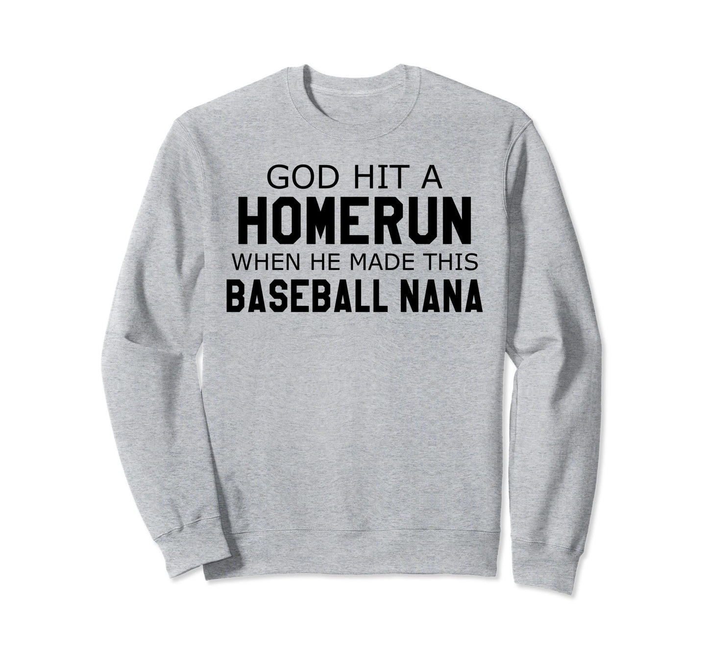 God Hit Homerun When He Made Sweatshirt - Aesthetic Graphic for Adults - T-Shirt, Sweatshirt, Hoodie