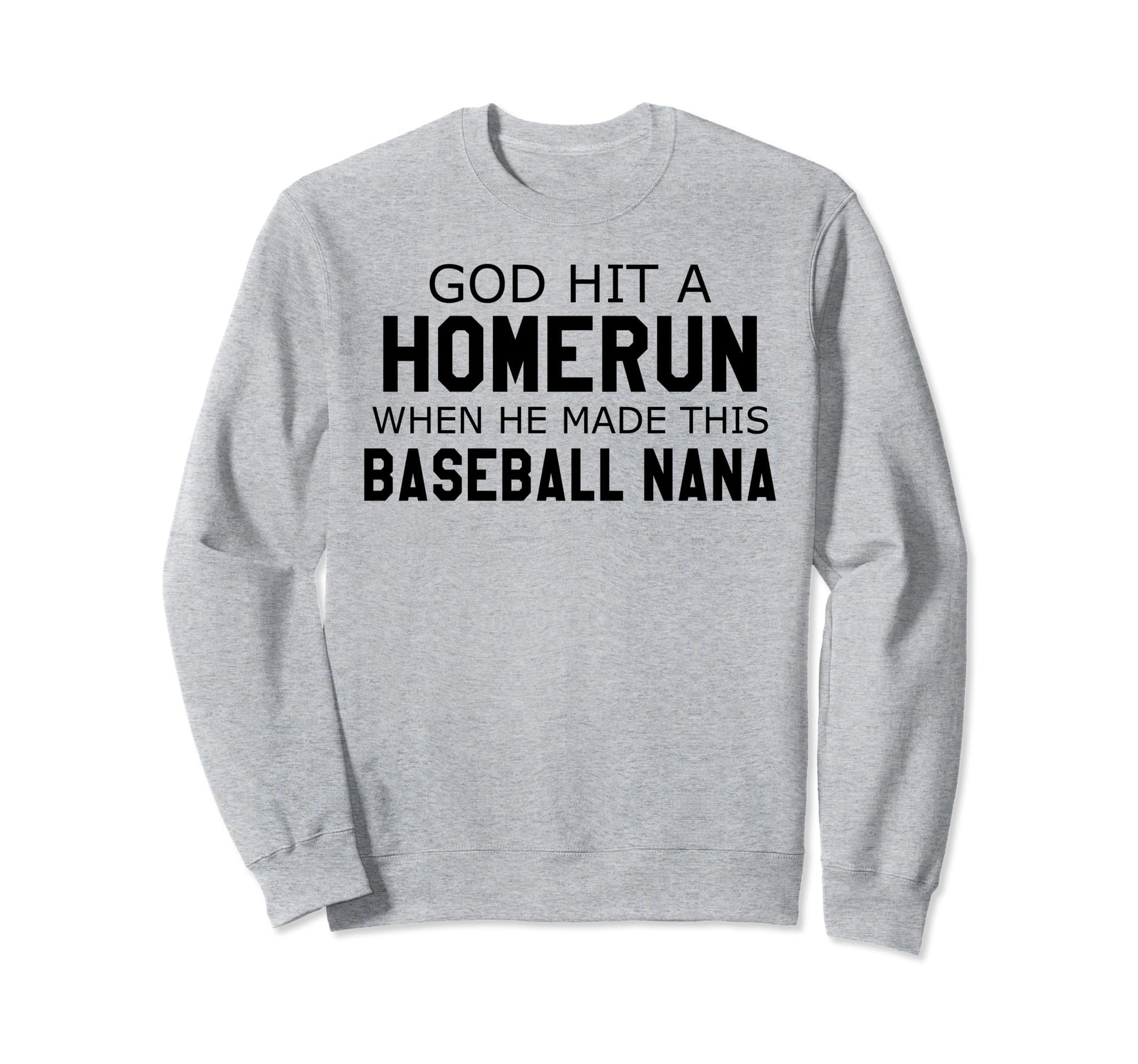 God Hit Homerun When He Made Sweatshirt - Aesthetic Graphic for Adults - T-Shirt, Sweatshirt, Hoodie