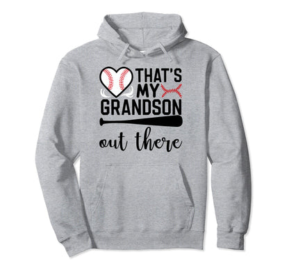 Thats My Grandson Out There Baseball Hoodie - Unique Graphic for Adults - T-Shirt, Sweatshirt, Hoodie