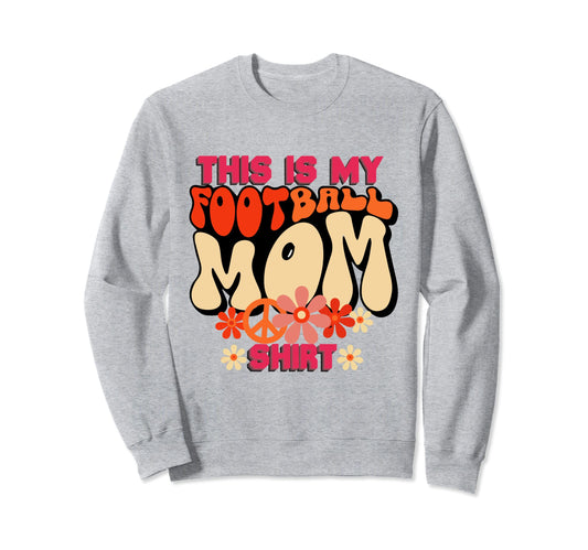 This Is My Football Mom Groovy Game Sweatshirt - Unique Graphic Men Women - T-Shirt, Sweatshirt, Hoodie