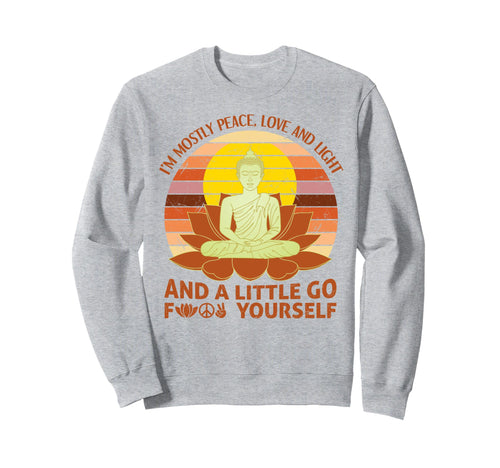 Im Mostly Peace Love And Light And Sweatshirt - Unique Graphic for Adults - T-Shirt, Sweatshirt, Hoodie