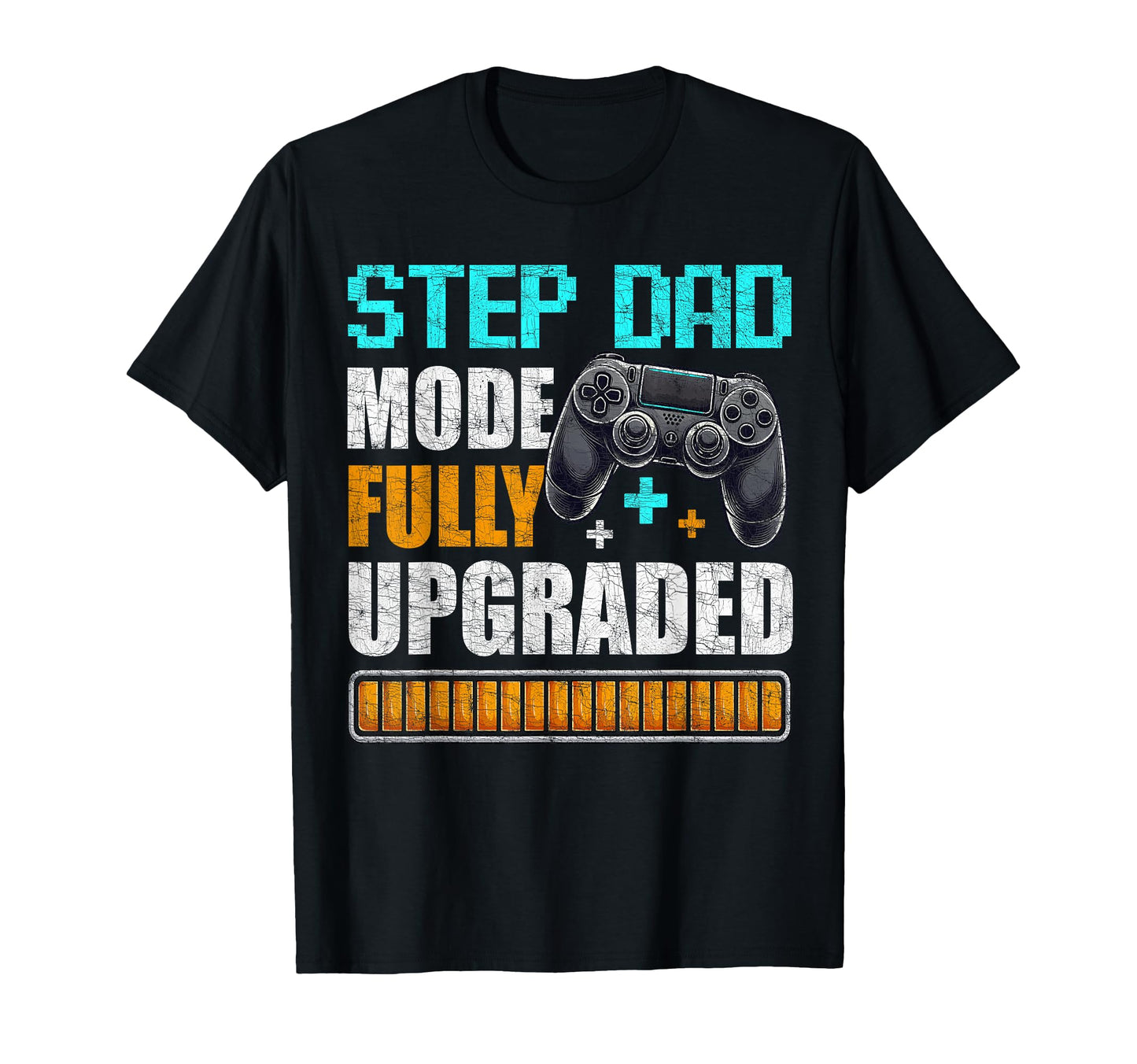 Gamer Stepdad Fathers Day Step Dad T-Shirt - Casual Everyday Wear Unisex - T-Shirt, Sweatshirt, Hoodie