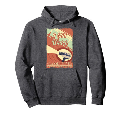 I Still Watch Movies Camera Antique Hoodie - Streetwear Style Men Women - T-Shirt, Sweatshirt, Hoodie