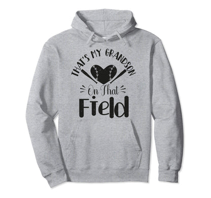 Thats My Grandson That Field Baseball Hoodie - Unique Graphic Unisex - T-Shirt, Sweatshirt, Hoodie