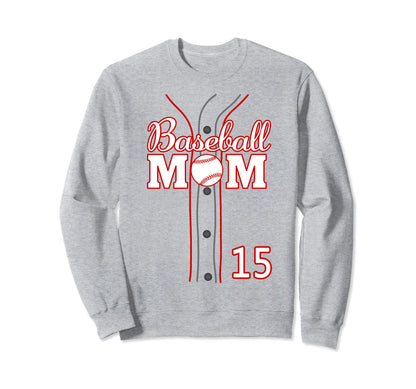 Baseball Mom 15 Number 15 Jersey Sweatshirt - Aesthetic Graphic Unisex - T-Shirt, Sweatshirt, Hoodie