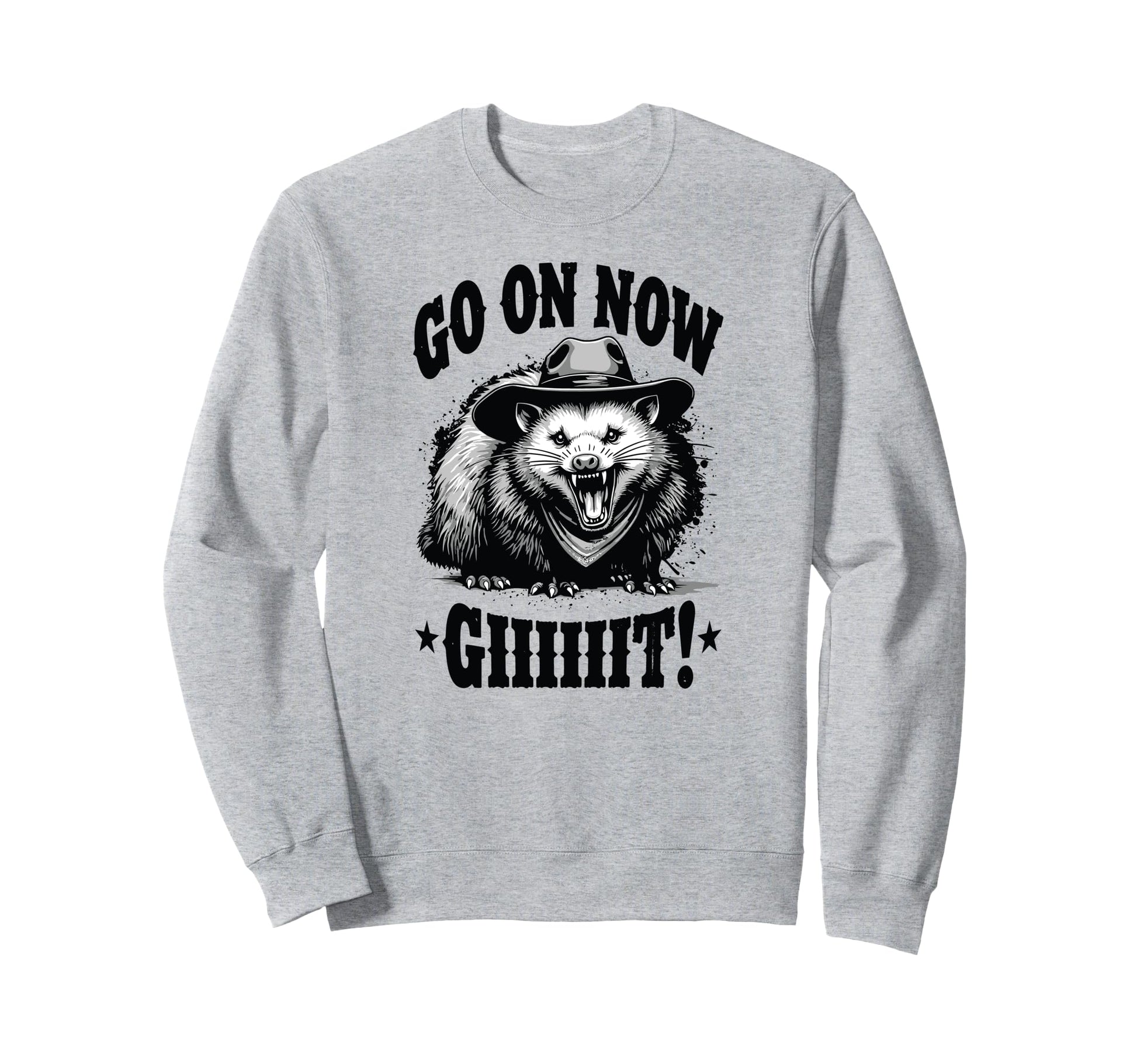 Cowboy Opossum Go Now Git Sweatshirt - Fun Novelty Design Men Women - T-Shirt, Sweatshirt, Hoodie