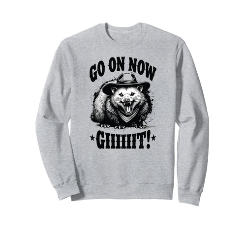Cowboy Opossum Go Now Git Sweatshirt - Fun Novelty Design Men Women - T-Shirt, Sweatshirt, Hoodie