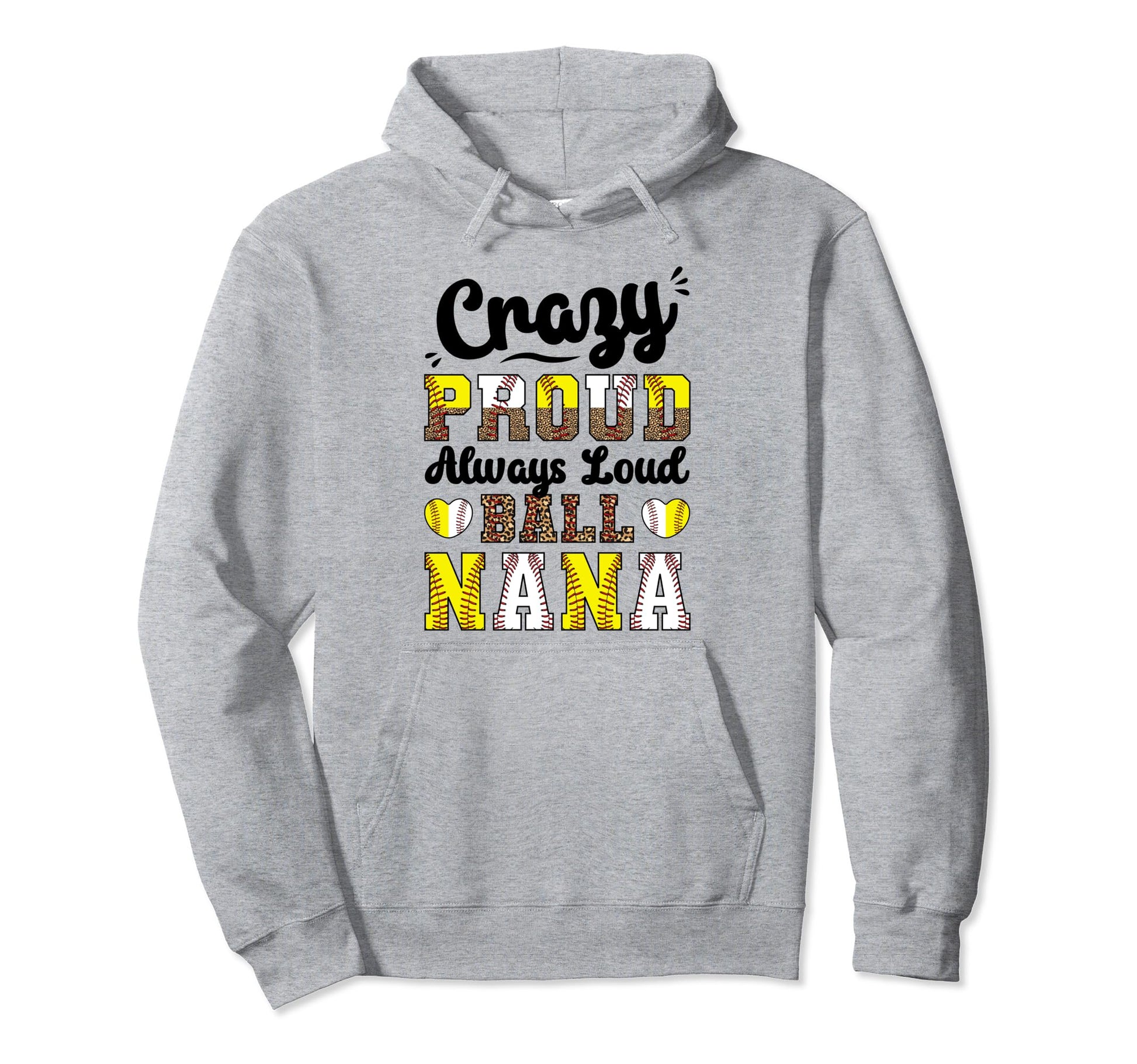 Softball Baseball Nana Grandma Loud Hoodie - Unique Graphic Unisex - T-Shirt, Sweatshirt, Hoodie