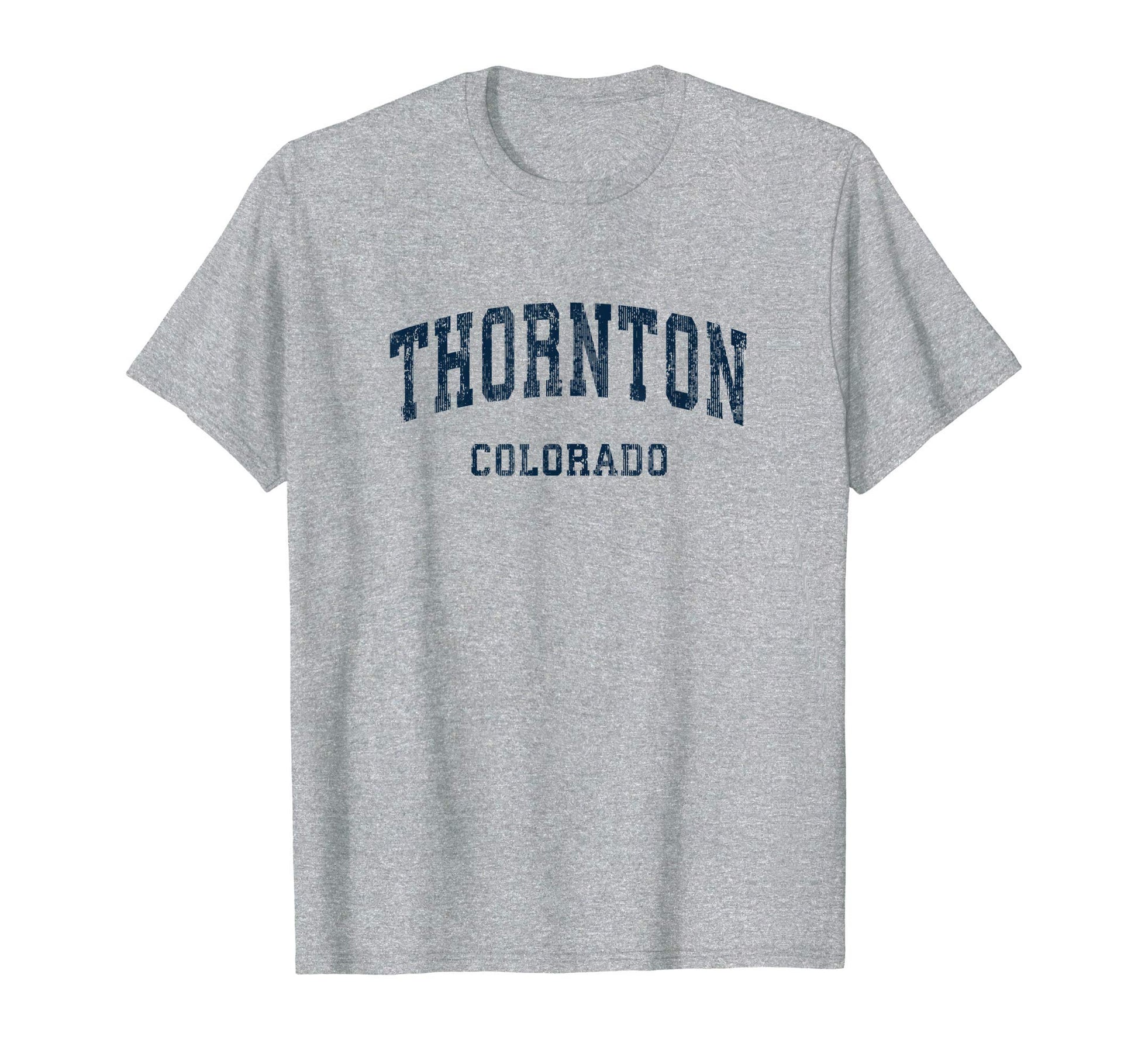 Thornton Colorado Co Varsity Sports T-Shirt - Fun Novelty Design Unisex - T-Shirt, Sweatshirt, Hoodie