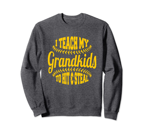 Baseball Grandpa I Teach My Grandkids Sweatshirt - Streetwear Style Unisex - T-Shirt, Sweatshirt, Hoodie