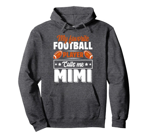 My Favorite Football Player Calls Me Hoodie - Custom Art Print for Adults - T-Shirt, Sweatshirt, Hoodie