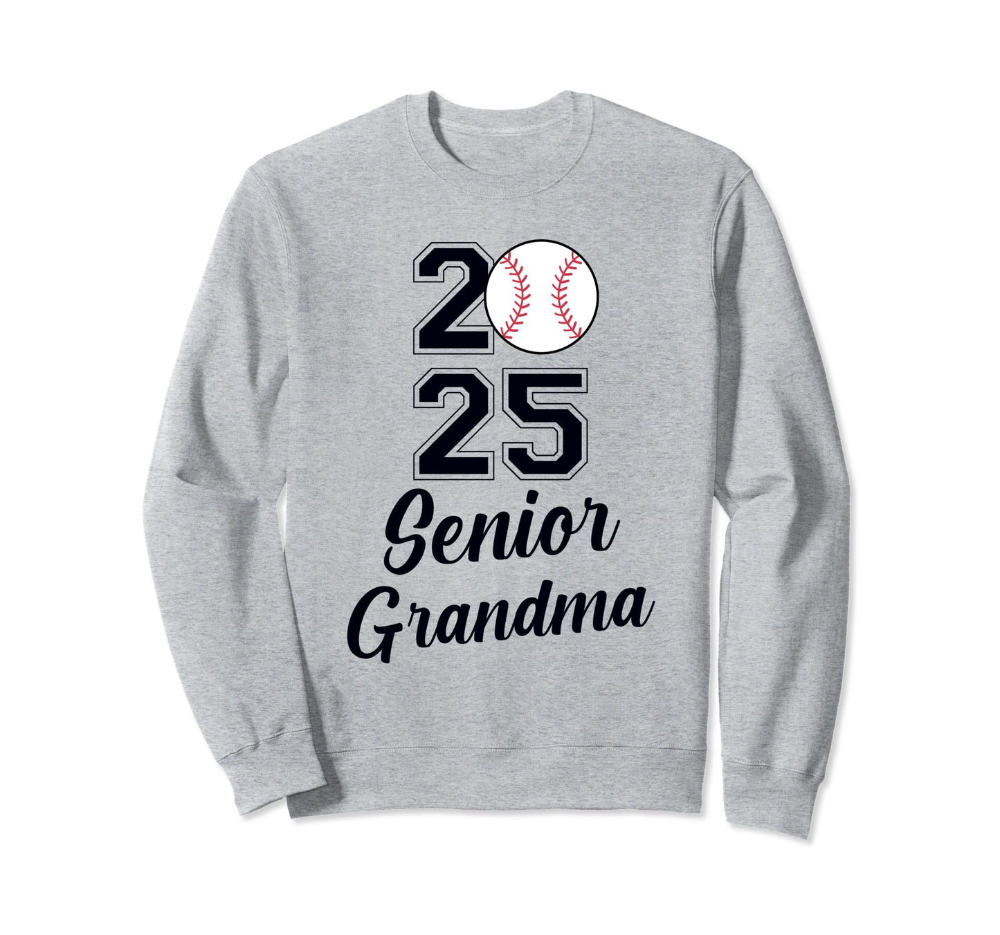 Class 2025 Baseball Grandma Sweatshirt - Casual Everyday Wear Men Women - T-Shirt, Sweatshirt, Hoodie