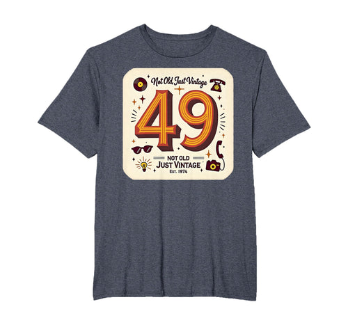 Birthday Gift 49 Not Old Just Mens Big And T-Shirt - Graphic Print Unisex - T-Shirt, Sweatshirt, Hoodie