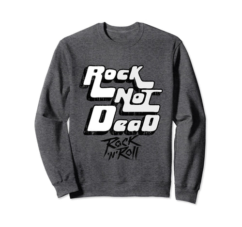 Rock Not Dead Rock Roll Urban Vibes Sweatshirt - Unique Graphic for Adults - T-Shirt, Sweatshirt, Hoodie