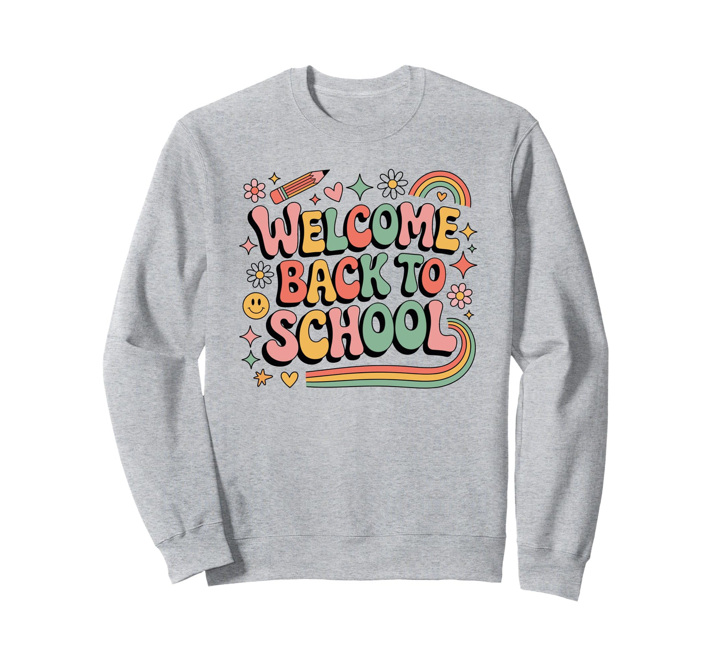 Welcome Back To School Sweatshirt - Casual Everyday Wear for Adults - T-Shirt, Sweatshirt, Hoodie