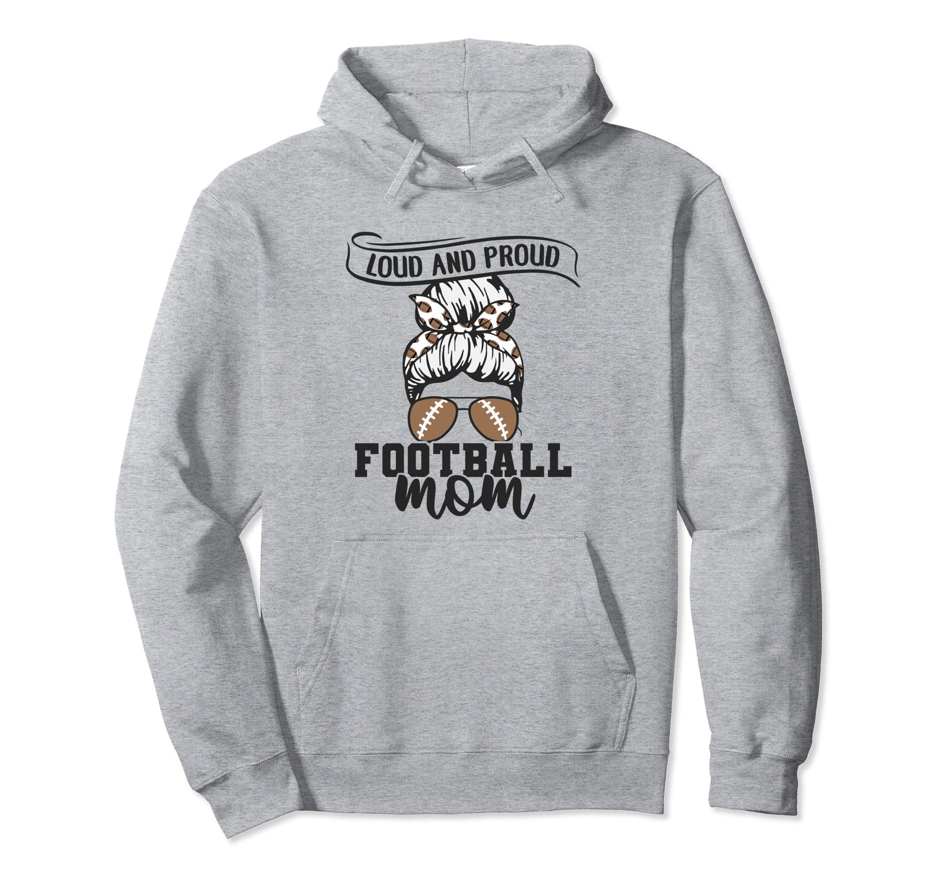 Game Day Messy Bun Loud And Proud Hoodie - Custom Art Print for Adults - T-Shirt, Sweatshirt, Hoodie