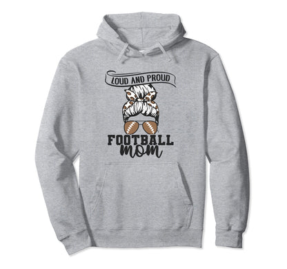 Game Day Messy Bun Loud And Proud Hoodie - Custom Art Print for Adults - T-Shirt, Sweatshirt, Hoodie