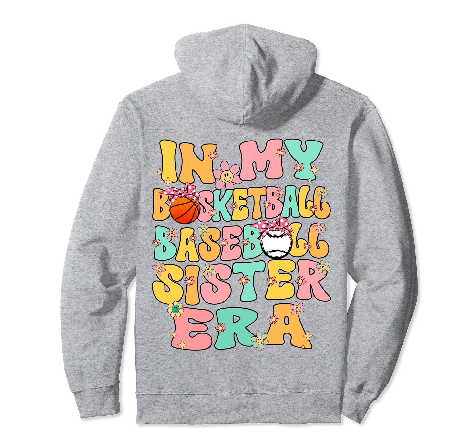 My Basketball Baseball Sister Era Hoodie - Casual Everyday Wear Unisex - T-Shirt, Sweatshirt, Hoodie