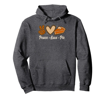 Peace Love Pie Thanksgiving Pumpkin Pie Hoodie - Minimalist Print Men Women - T-Shirt, Sweatshirt, Hoodie
