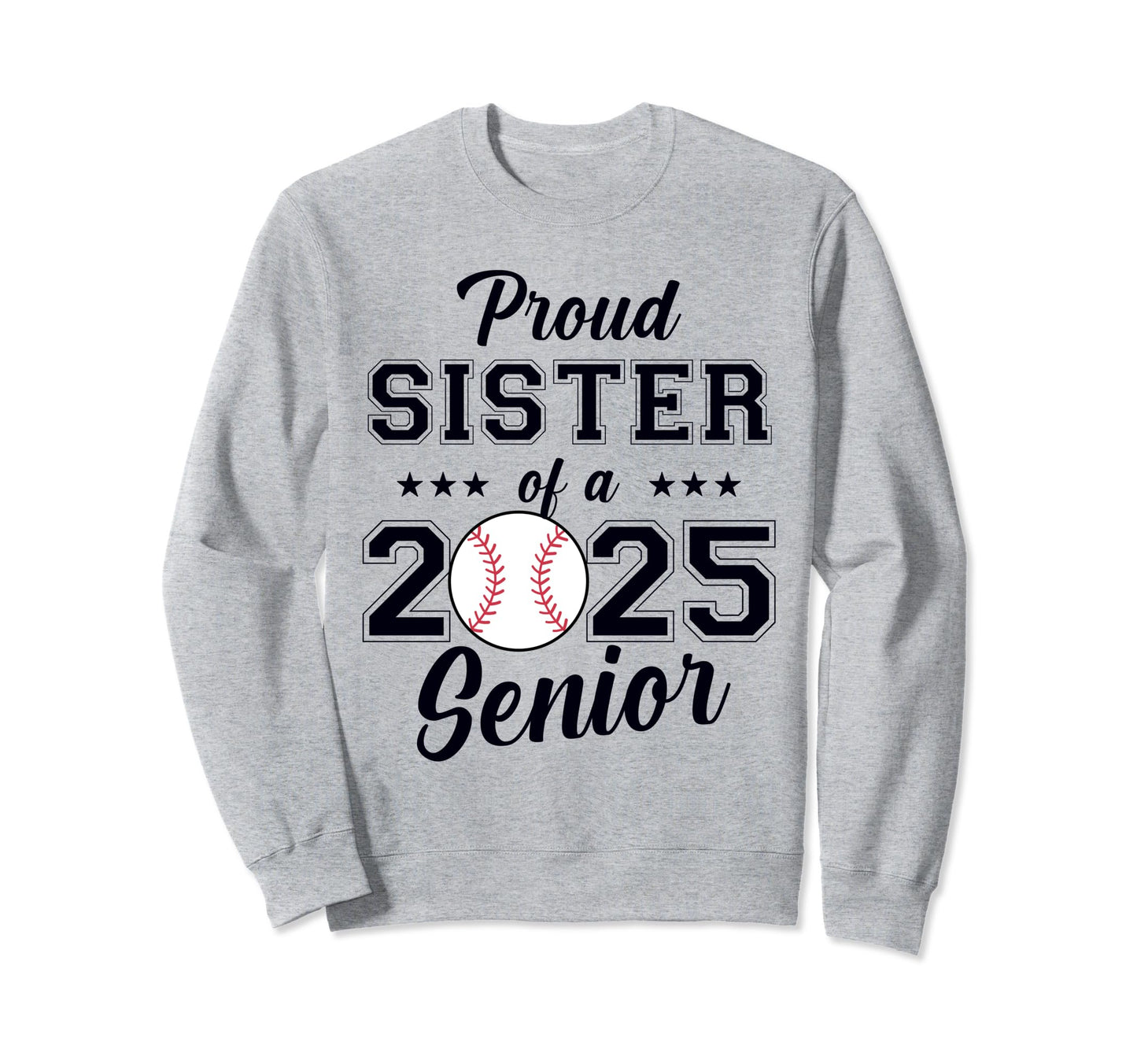 Class 2025 Baseball Sister Senior Sweatshirt - Fun Novelty Design Unisex - T-Shirt, Sweatshirt, Hoodie