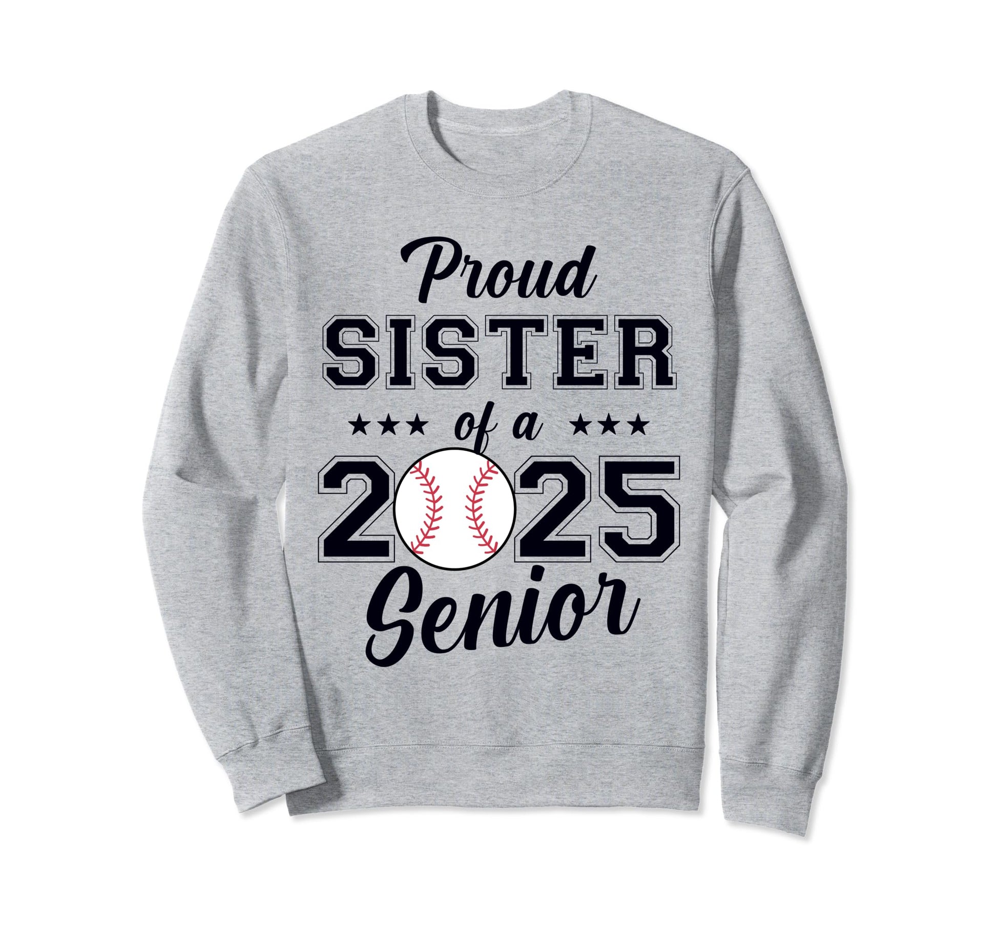 Class 2025 Baseball Sister Senior Sweatshirt - Fun Novelty Design Unisex - T-Shirt, Sweatshirt, Hoodie