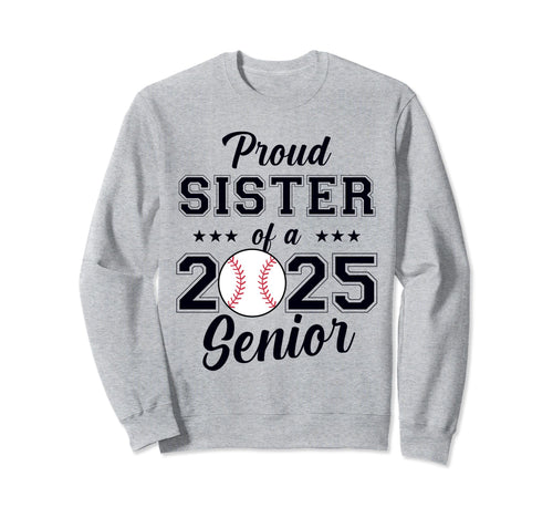 Class 2025 Baseball Sister Senior Sweatshirt - Fun Novelty Design Unisex - T-Shirt, Sweatshirt, Hoodie