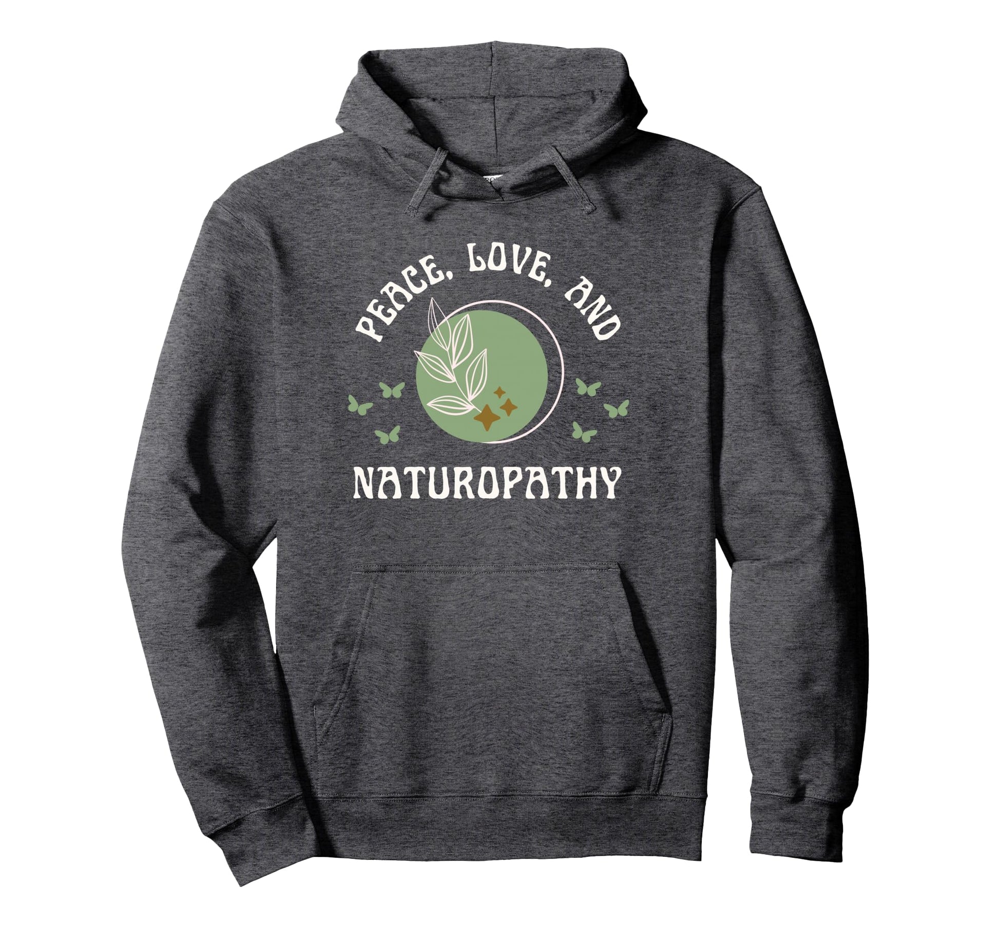 Peace Love And Naturopathy Wellness And Hoodie - Custom Art Print Unisex - T-Shirt, Sweatshirt, Hoodie