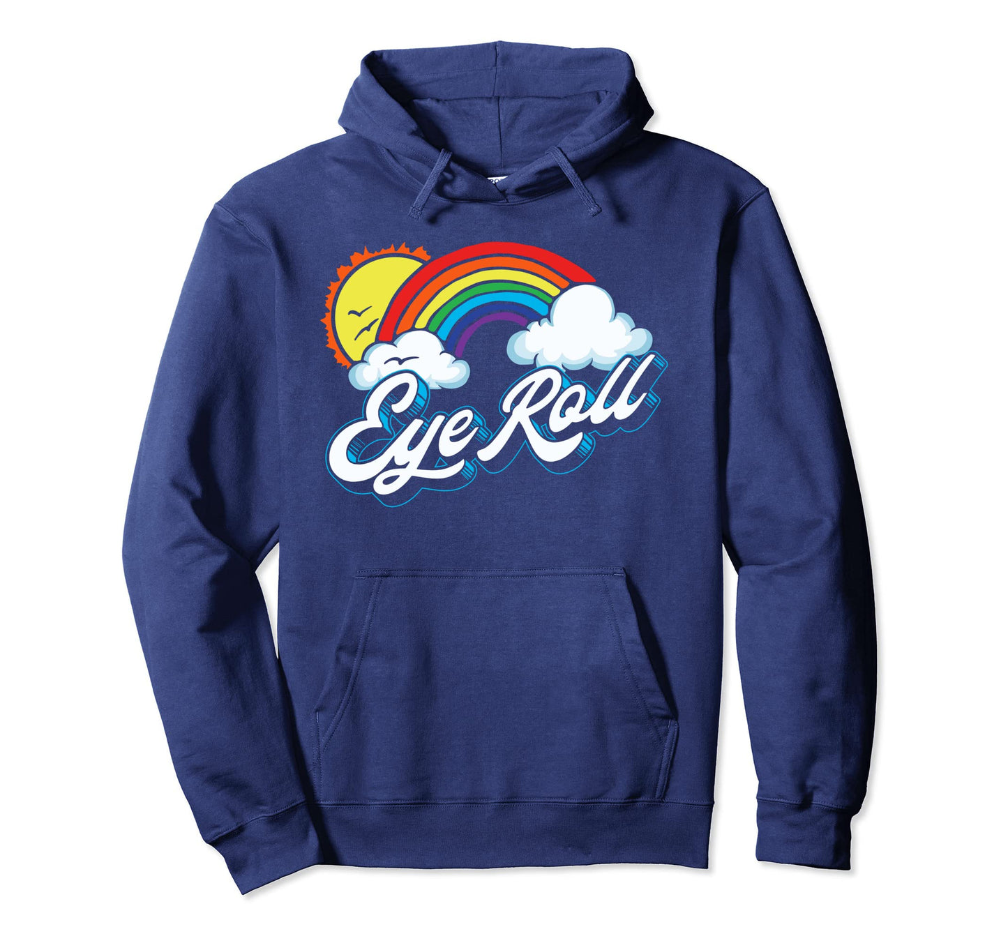 Eye Roll Sarcastic Rainbow 80S Hoodie - Novelty Apparel Unisex - T-Shirt, Sweatshirt, Hoodie