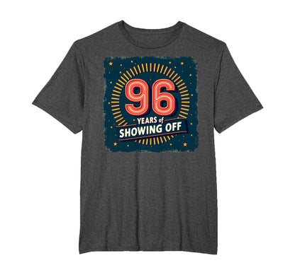 96 Years Showing Off Birthday Gift Mens T-Shirt - Custom Art Print Unisex - T-Shirt, Sweatshirt, Hoodie